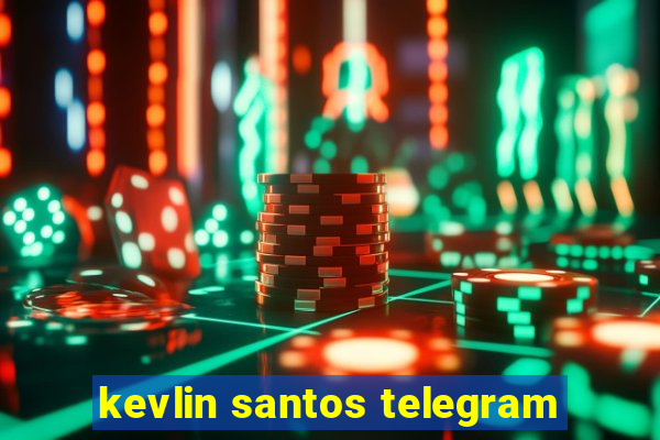 kevlin santos telegram